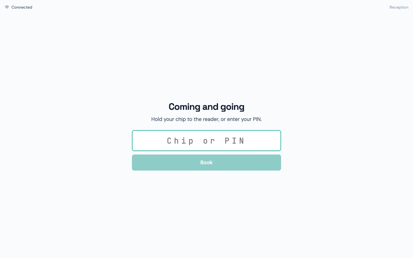 Terminal at rest: “Coming and going”, the hint “Hold your chip to the reader, or enter your PIN.” and the input field